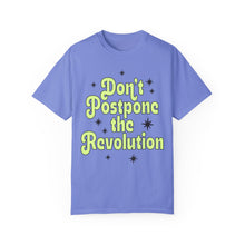 Load image into Gallery viewer, Don&#39;t Postpone The Revolution Tee
