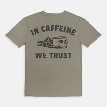 Load image into Gallery viewer, In Caffeine We Trust Tee
