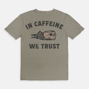 In Caffeine We Trust Tee