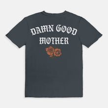 Load image into Gallery viewer, Damn Good Mother Tee
