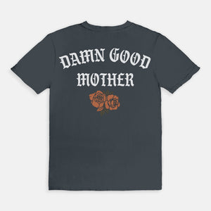 Damn Good Mother Tee