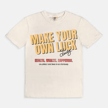 Load image into Gallery viewer, Make Your Own Luck Tee
