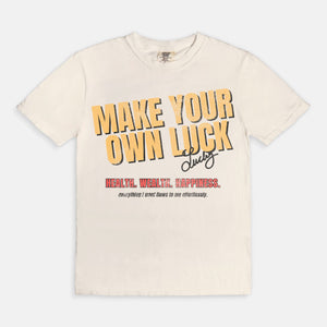 Make Your Own Luck Tee
