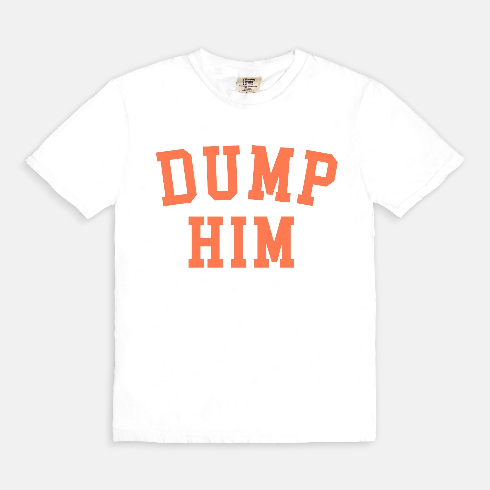 Dump Him Tee