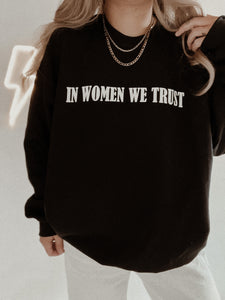In Women We Trust Crewneck