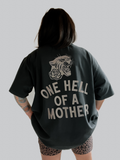 One Hell of A  Mother Tee