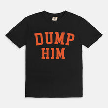 Load image into Gallery viewer, Dump Him Tee
