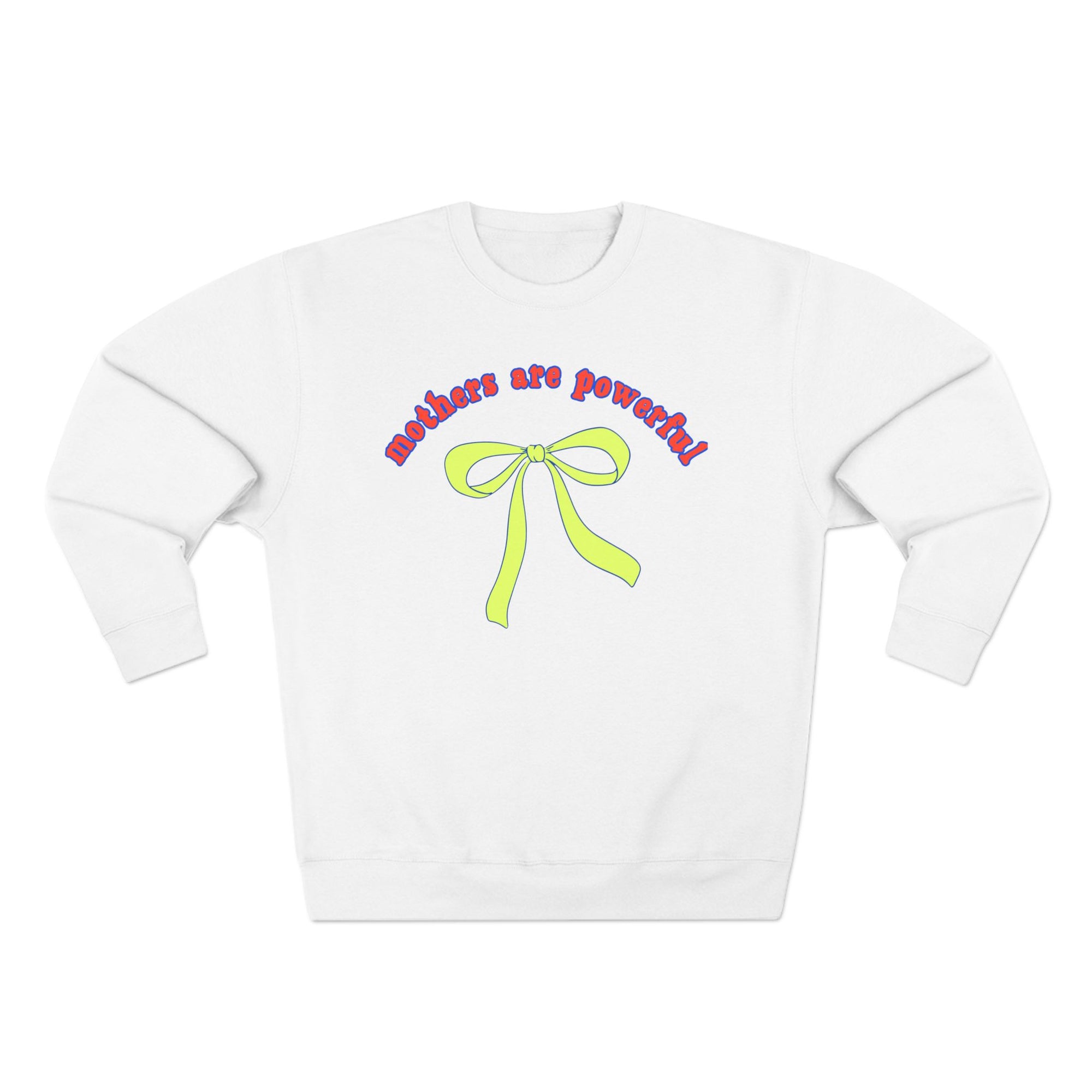Mothers are powerful crewneck