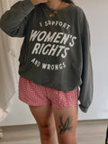 I Support Women's Rights and Wrongs Crewneck