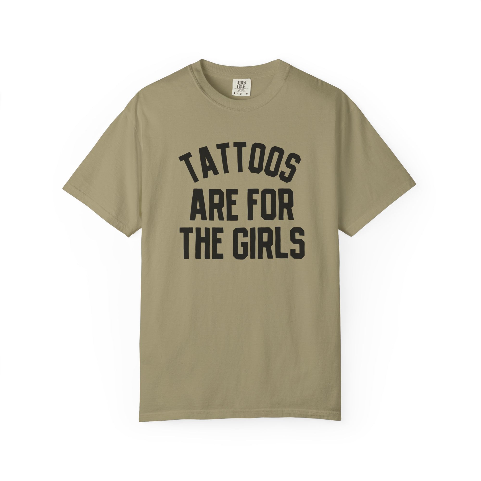 Tattoos are for the girls tee