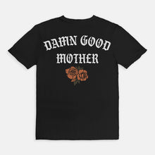 Load image into Gallery viewer, Damn Good Mother Tee
