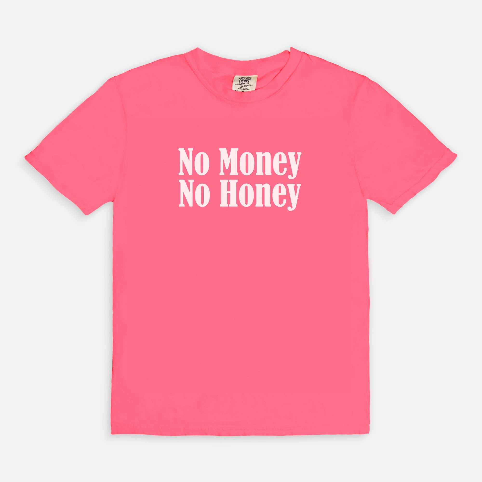 No Money No Honey Tee