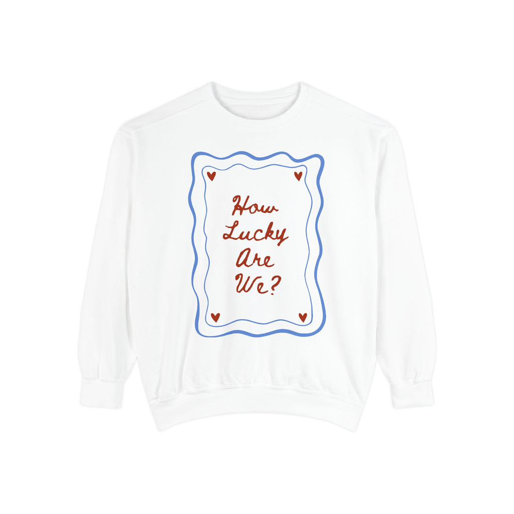 How Lucky Are We Vintage Crewneck