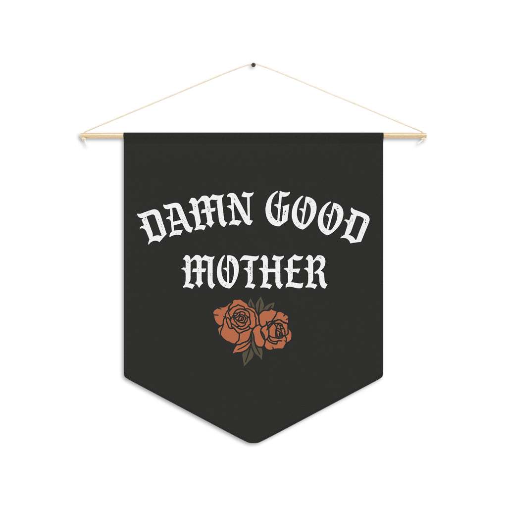 Damn Good Mother Pennant