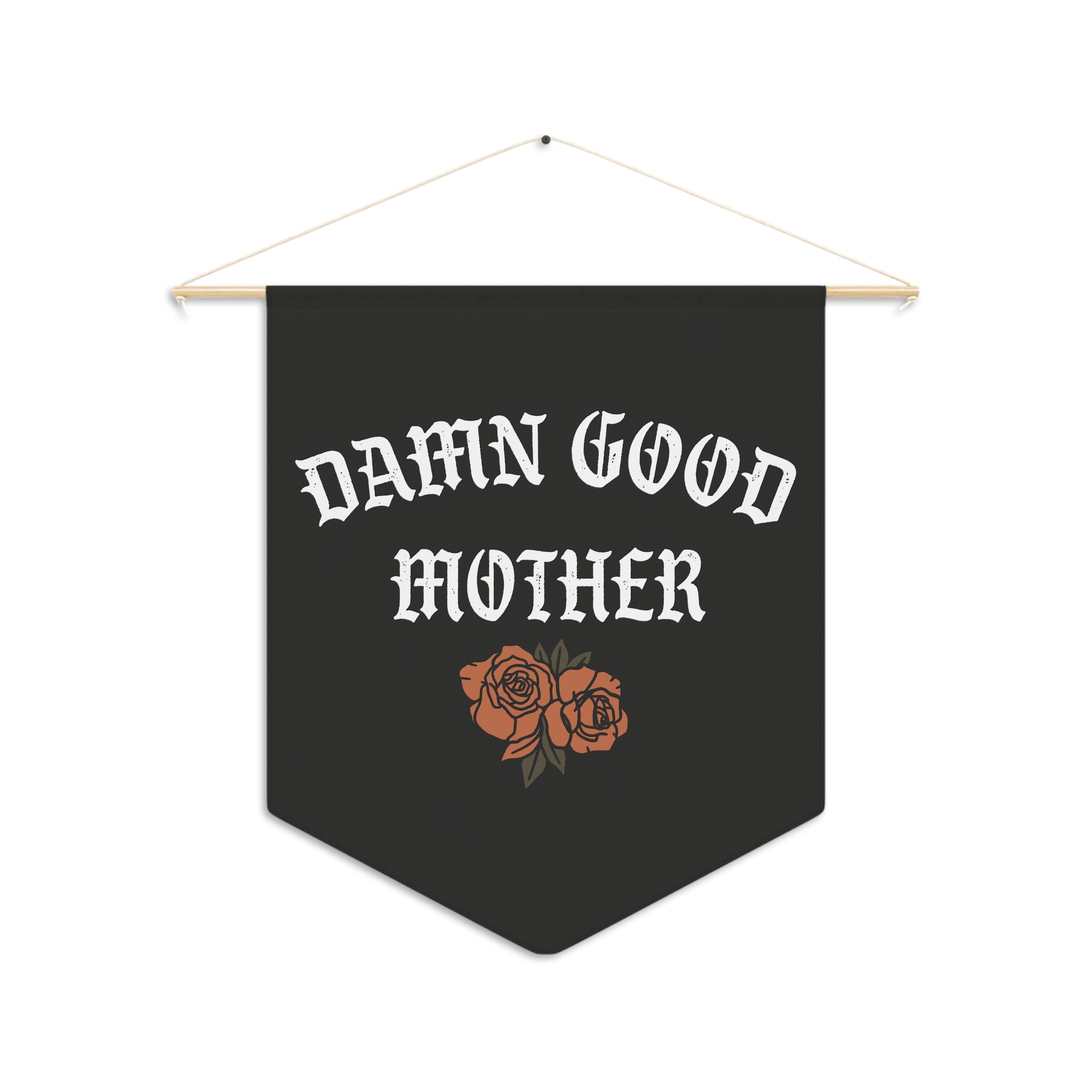 Damn Good Mother Pennant