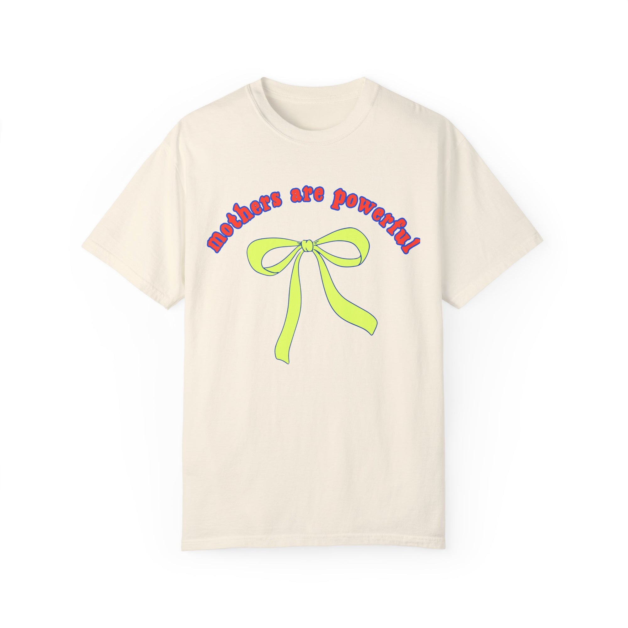 Mothers Are Powerful Tee