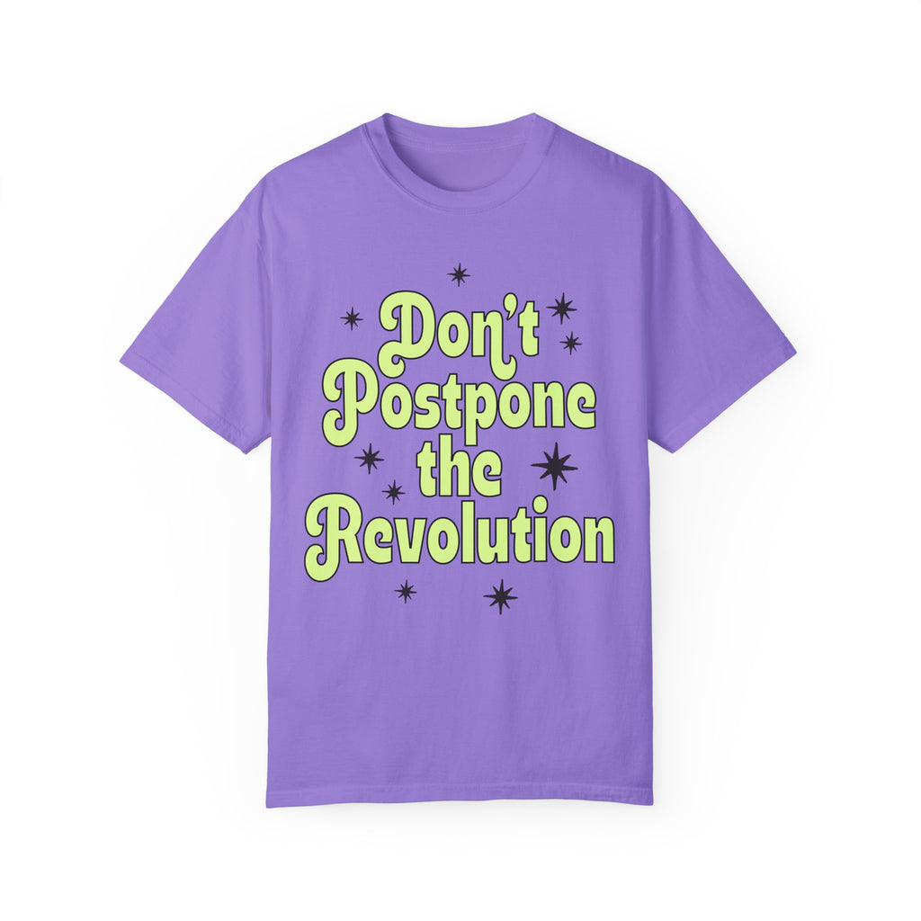 Don't Postpone The Revolution Tee