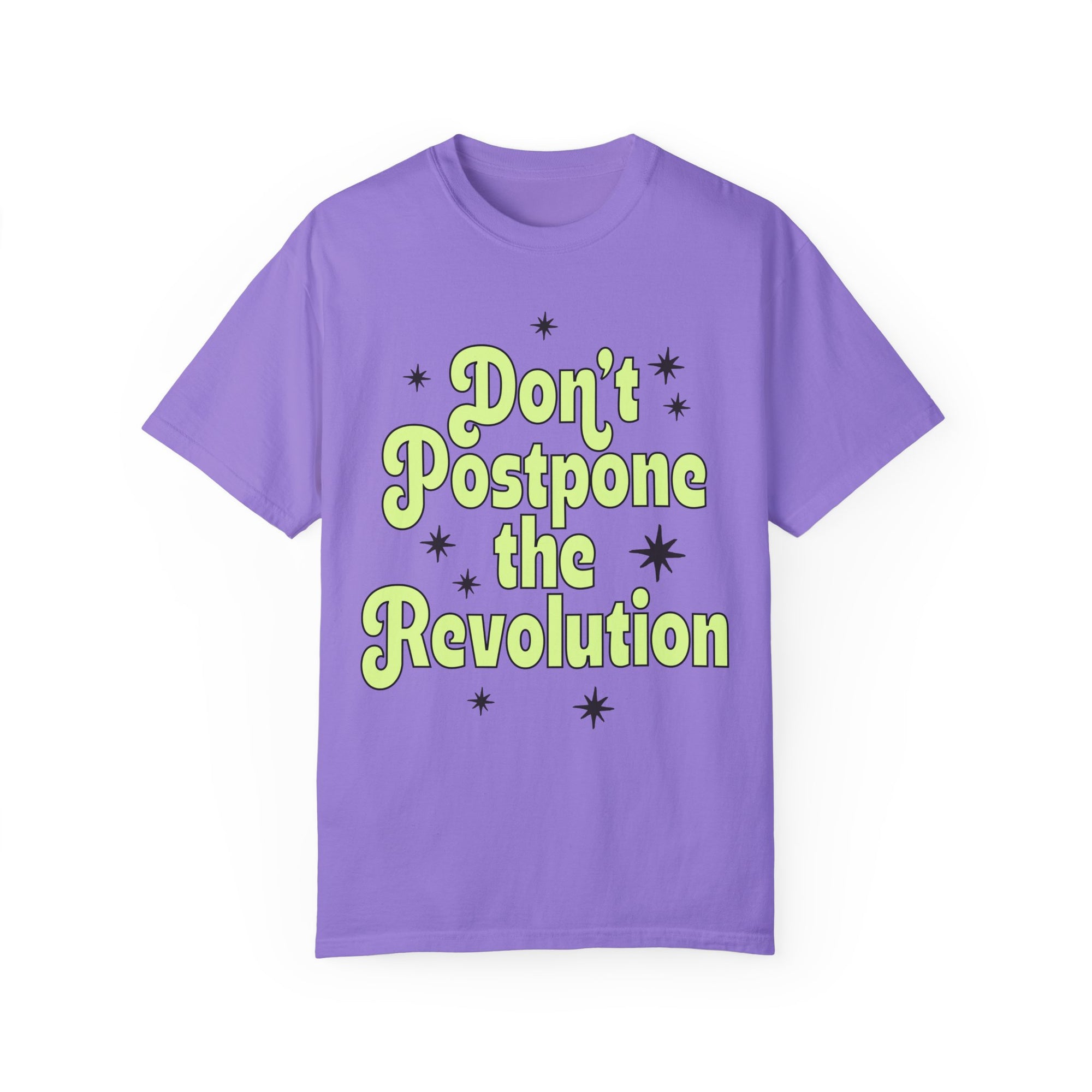 Don't Postpone The Revolution Tee