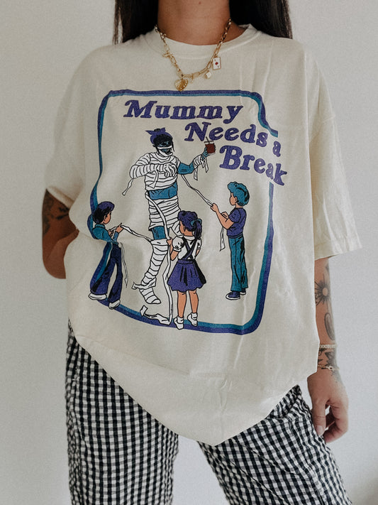 Mummy Needs A Break Tee