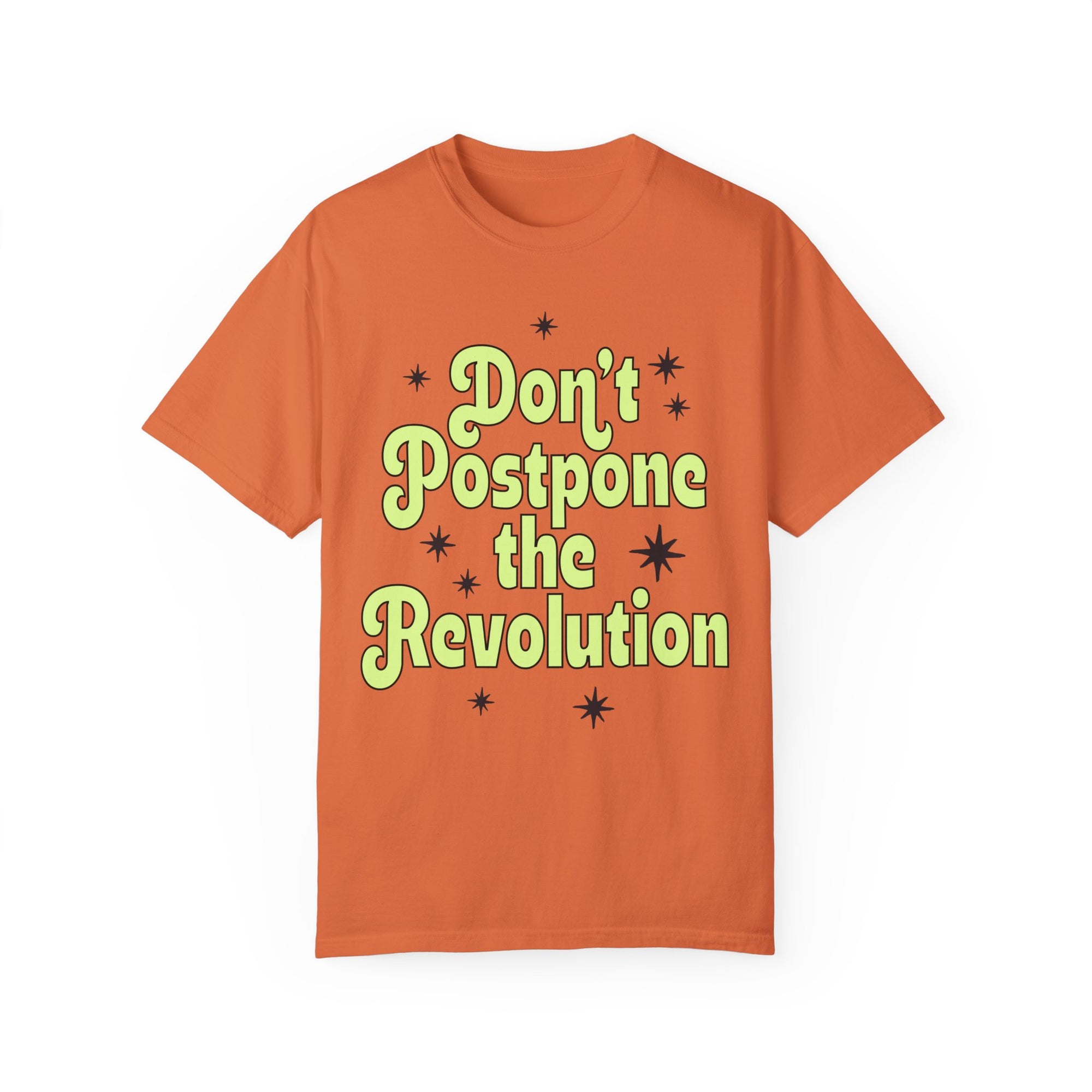 Don't Postpone The Revolution Tee