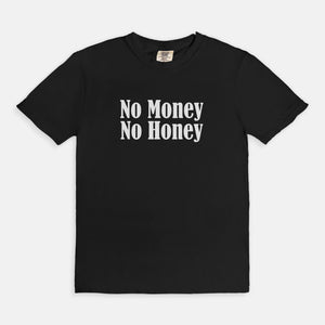 No Money No Honey Tee
