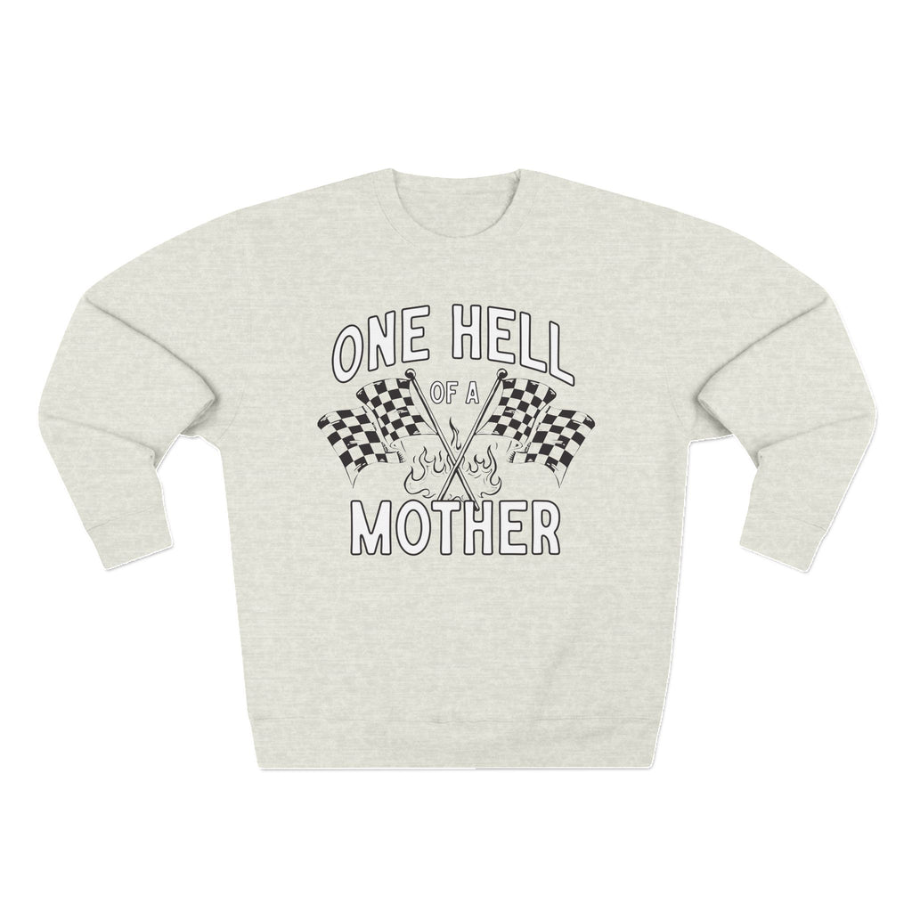 One Hell Of A Mother Crewneck