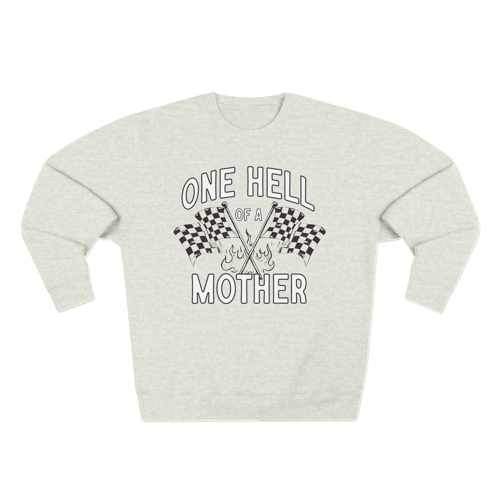 One Hell Of A Mother Crewneck