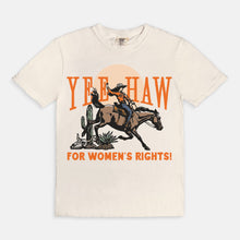 Load image into Gallery viewer, Yeehaw For Women&#39;s Rights Cowgirl Tee
