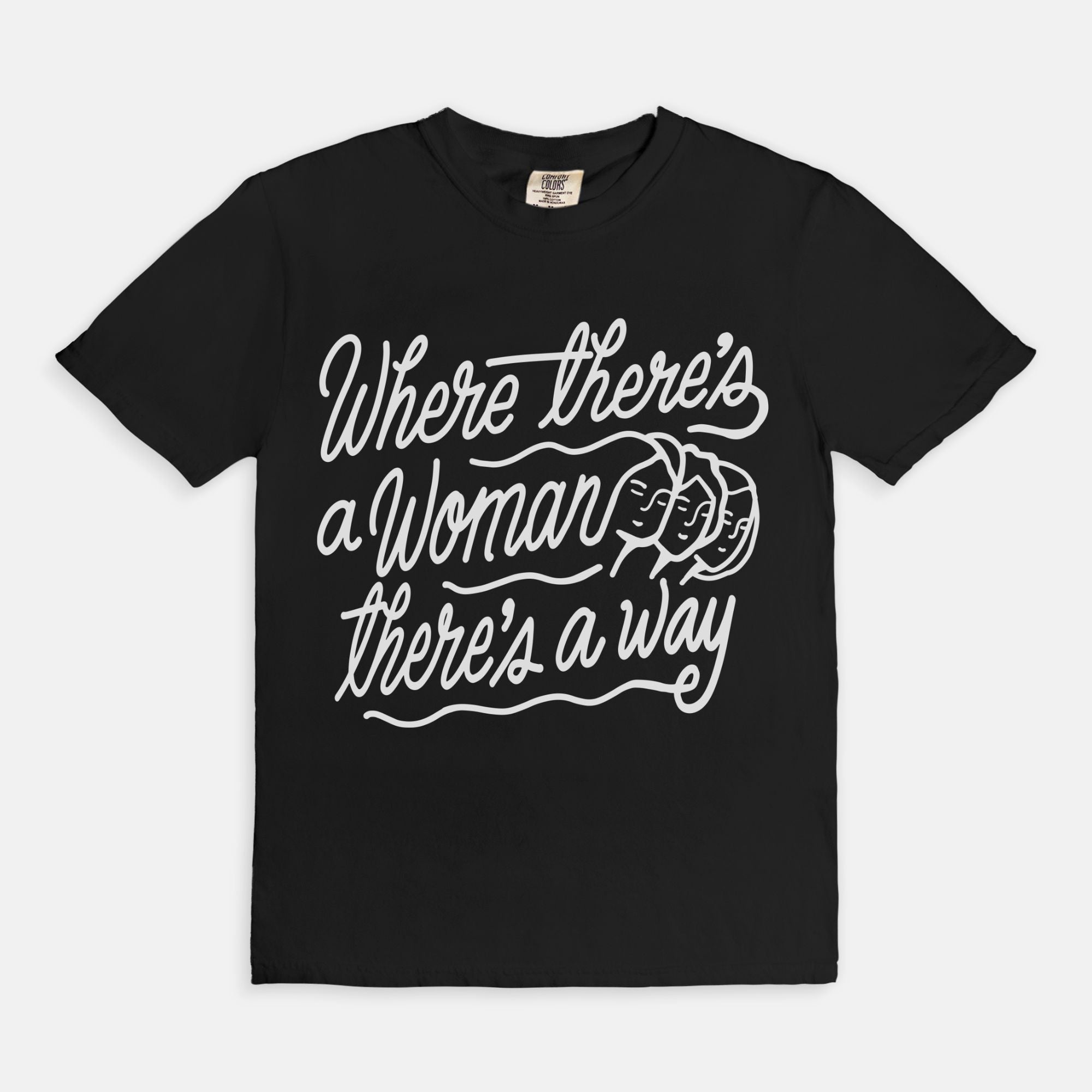 Where Theres A Woman Tee