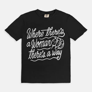 Where Theres A Woman Tee