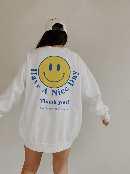 Have A Nice Day Sweatshirt