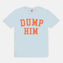 Load image into Gallery viewer, Dump Him Tee
