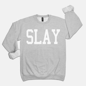Slay Sweatshirt