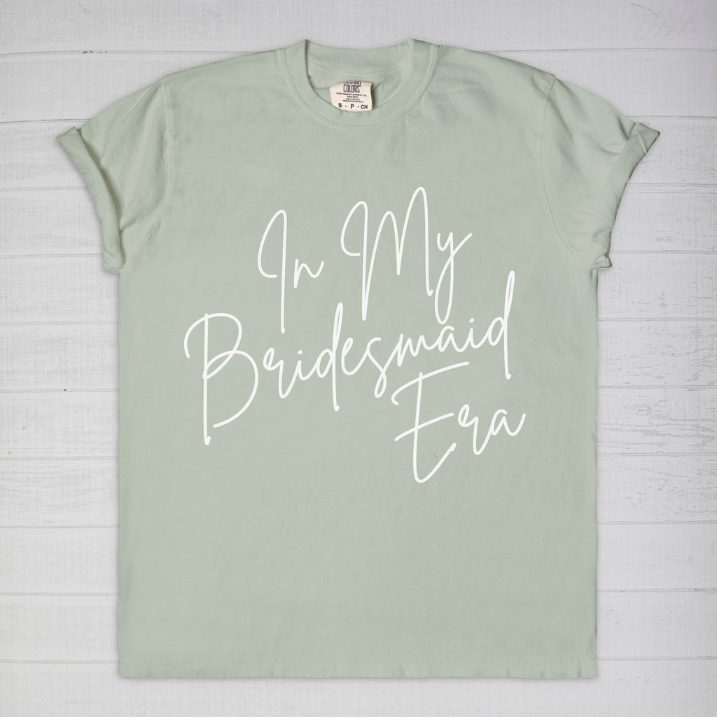 In My Bridesmaid Era Tee