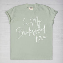 Load image into Gallery viewer, In My Bridesmaid Era Tee
