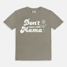 Load image into Gallery viewer, Don&#39;t Mess With Mama Tee
