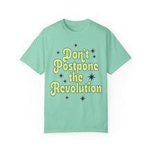 Load image into Gallery viewer, Don&#39;t Postpone The Revolution Tee
