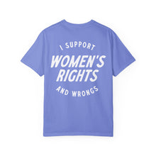 Load image into Gallery viewer, I Support Women&#39;s Rights And Wrongs Tee
