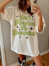 Load image into Gallery viewer, Don&#39;t Postpone The Revolution Tee
