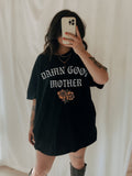 Damn Good Mother Tee