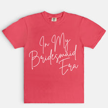 Load image into Gallery viewer, In My Bridesmaid Era Tee
