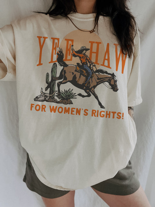 Yeehaw For Women's Rights Cowgirl Tee