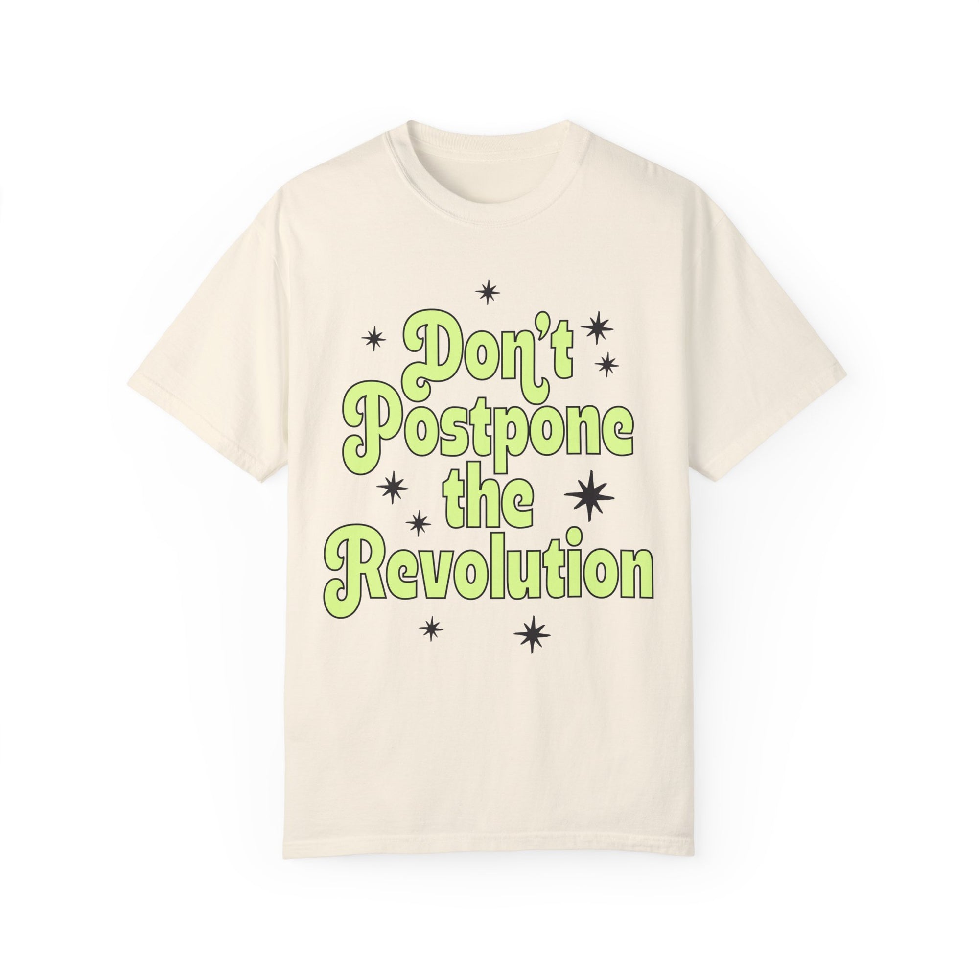 Don't Postpone The Revolution Tee