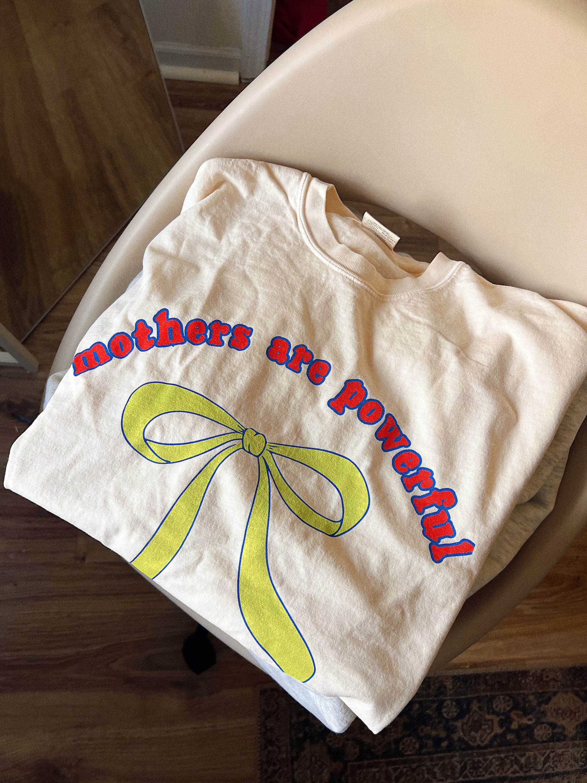 Mothers Are Powerful Tee