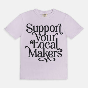 Support Your Local Makers Tee