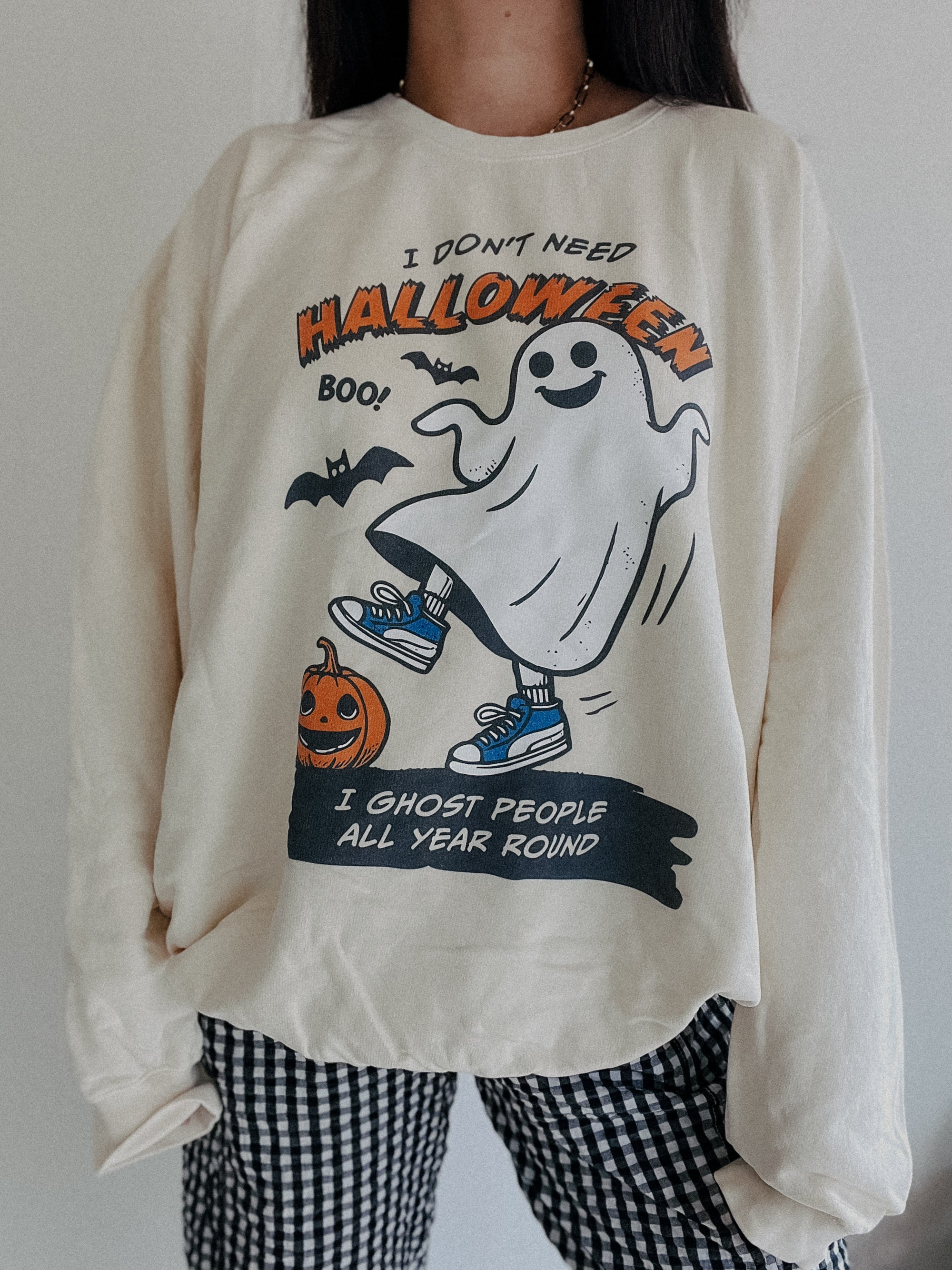 I Don't Need Halloween Crewneck
