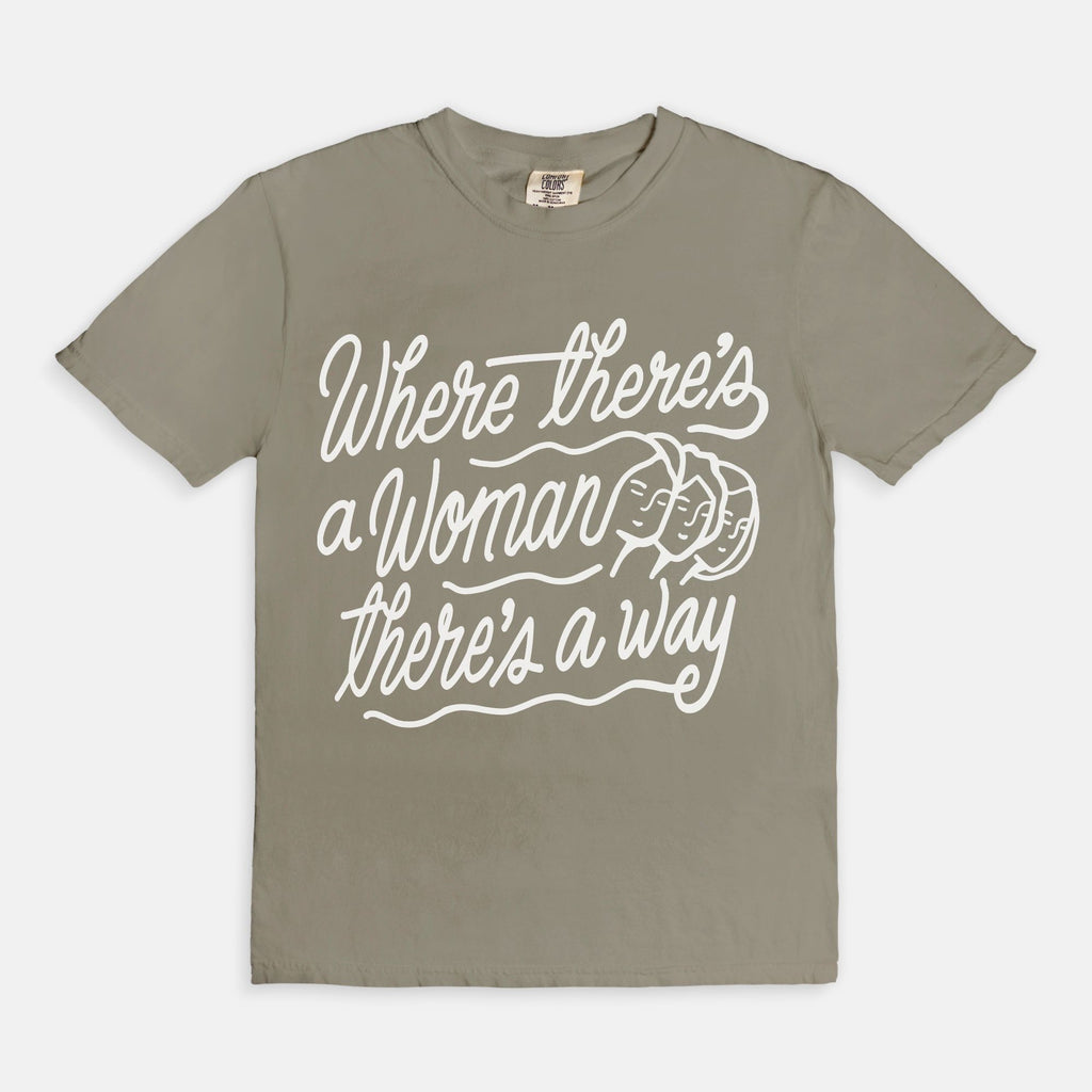 Where Theres A Woman Tee
