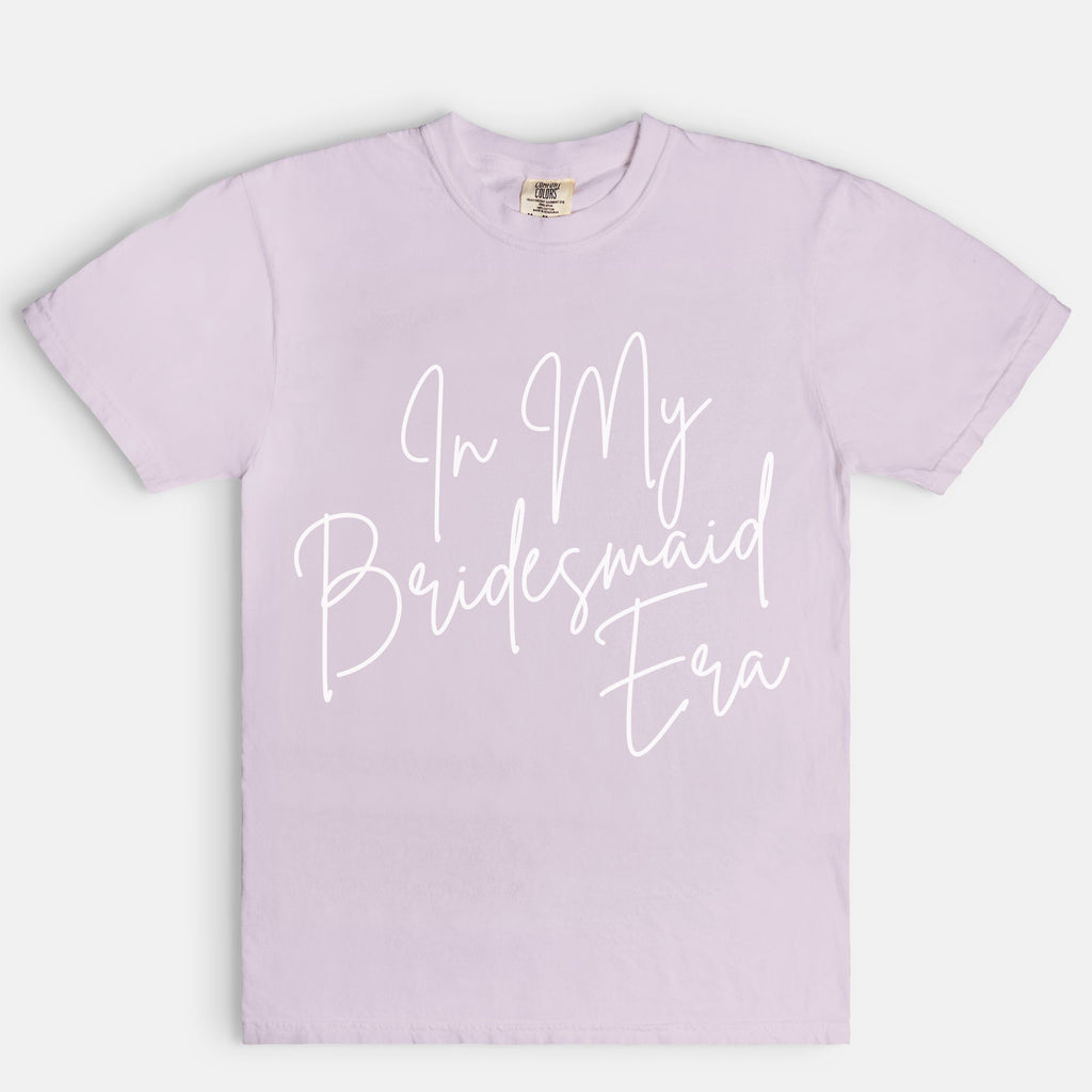 In My Bridesmaid Era Tee