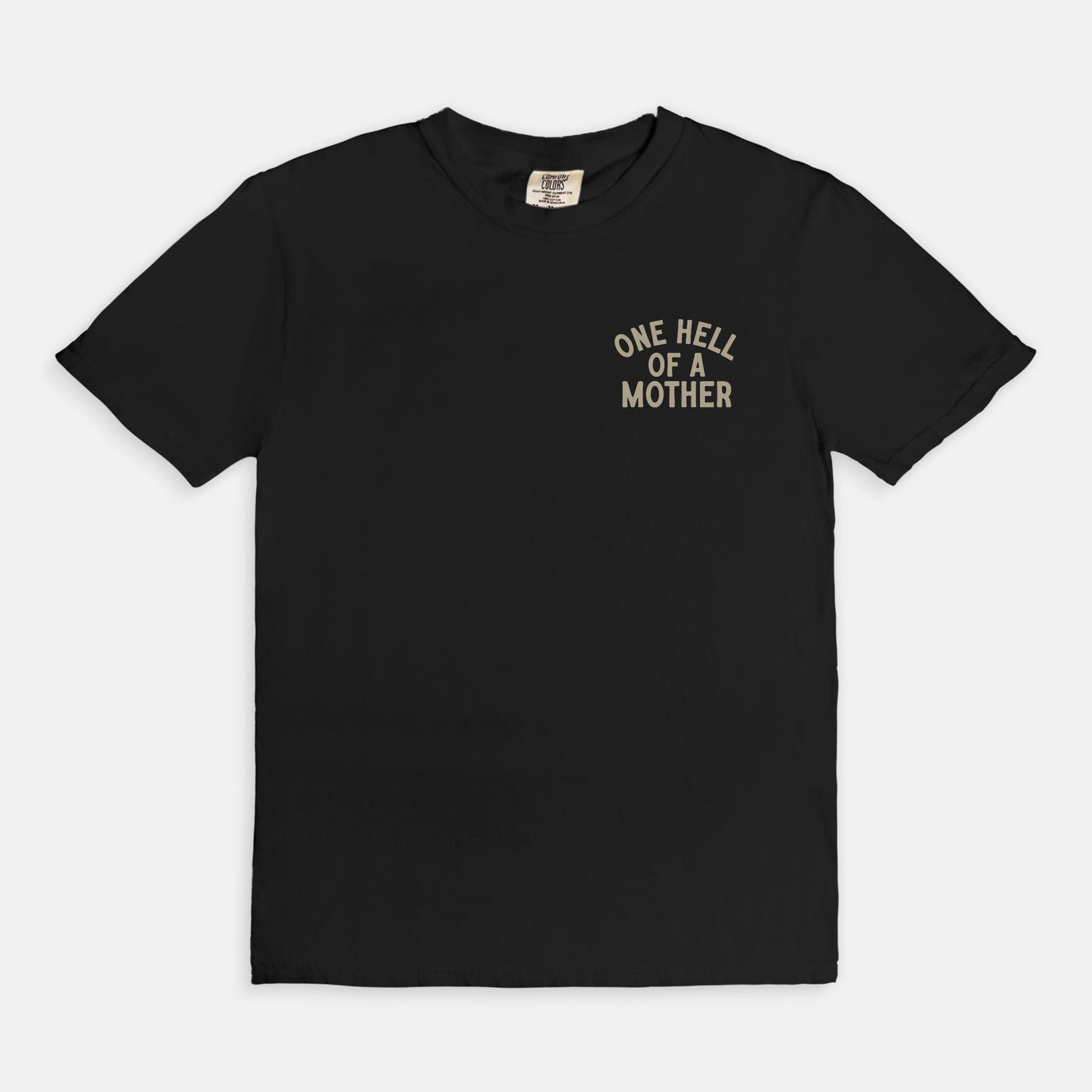 One Hell of A  Mother Tee