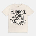 Support Your Local Makers Tee